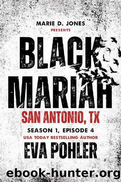 Black Mariah: San Antonio, Texas (Black Mariah Series, Season 1 Book 4) by Eva Pohler & Black Mariah Collective