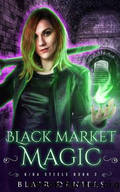Black Market Magic (Kira Steele Book 2) by Blair Daniels