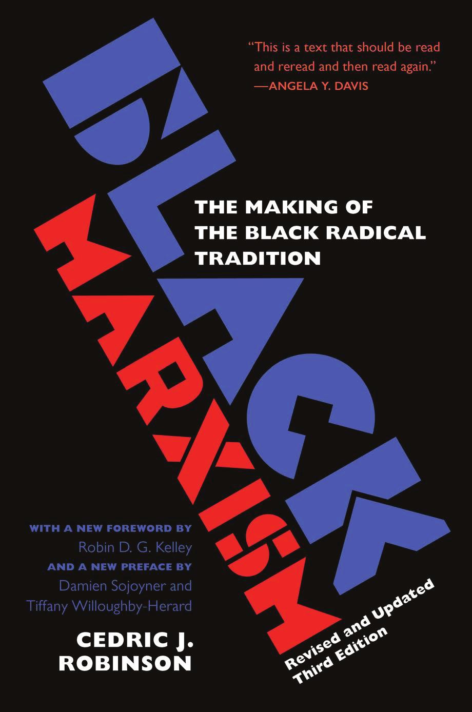 Black Marxism The Making of the Black Radical Tradition by Cedric J. Robinson Robin D. G. Kelley (Foreword by) Tiffany Wiloughby-Herard