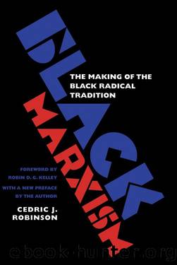 Black Marxism: The Making of the Black Radical Tradition by Cedric J Robinson