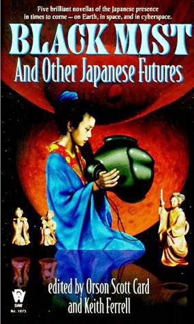 Black Mist and Other Japanese Futures (1997) by Orson Scott Card && Keith Ferrell (Eds.)