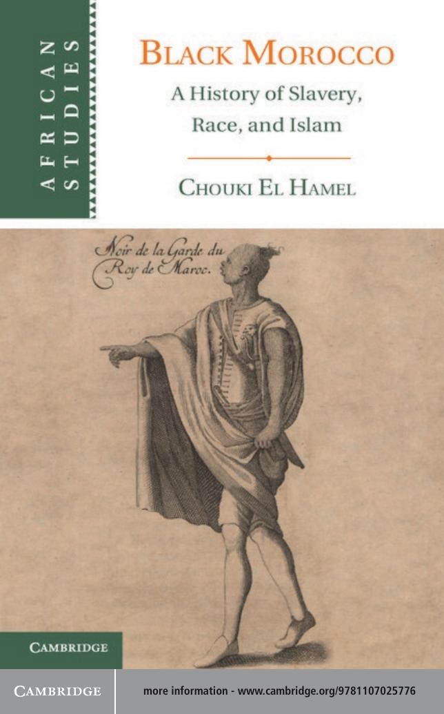 Black Morocco: A History of Slavery, Race, and Islam by Chouki El Hamel