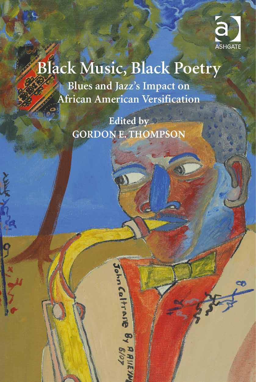 Black Music, Black Poetry : Blues and Jazz's Impact on African American Versification by Thompson Gordon E.(Editor)