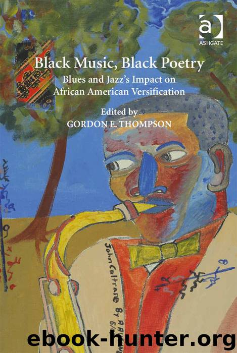 Black Music, Black Poetry: Blues and Jazz's Impact on African American Versification by Thompson Gordon