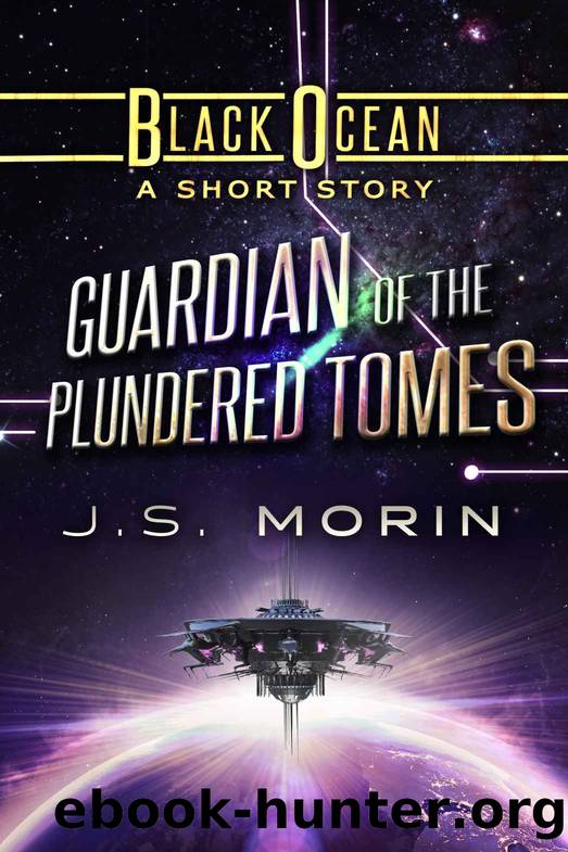 Black Ocean 04.5: Guardian of the Plundered Tomes by J. S. Morin