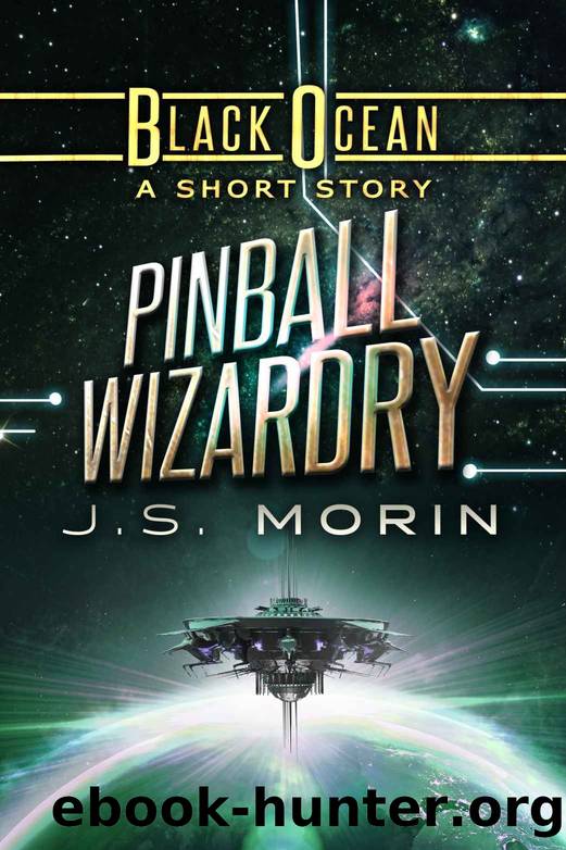 Black Ocean 08.5: Pinball Wizardry by J. S. Morin