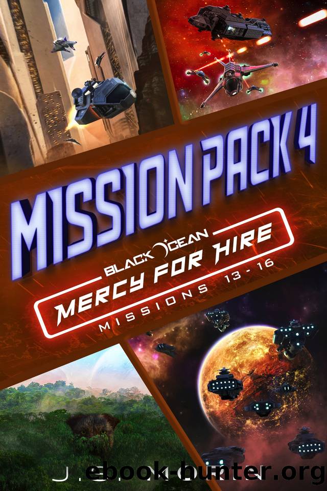 Black Ocean: Mercy for Hire Mission Pack 4: Mission 13-16 by Morin J.S