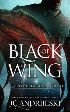 Black Of Wing: A Quentin Black Paranormal Mystery Romance (Quentin Black Mystery Book 14) by JC Andrijeski