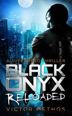 Black Onyx Reloaded - A Superhero Thriller by Victor Methos