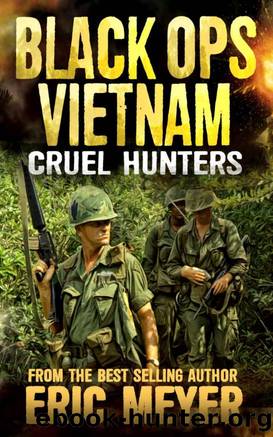 Black Ops Vietnam 4.Cruel Hunters by Eric Meyer