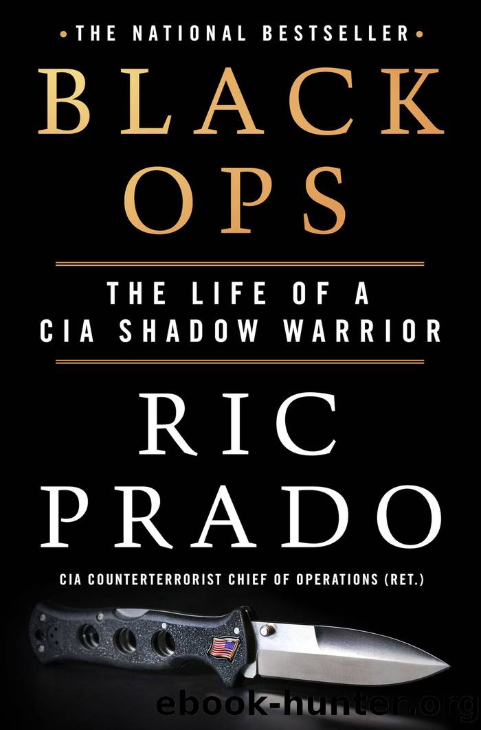 Black Ops: The Life of a CIA Shadow Warrior by Ric Prado