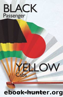 Black Passenger Yellow Cabs: Of Exile and Excess in Japan by Stefhen F.D. Bryan & Suzette Burton & Shuji Goshomura & Sean Colquhoun