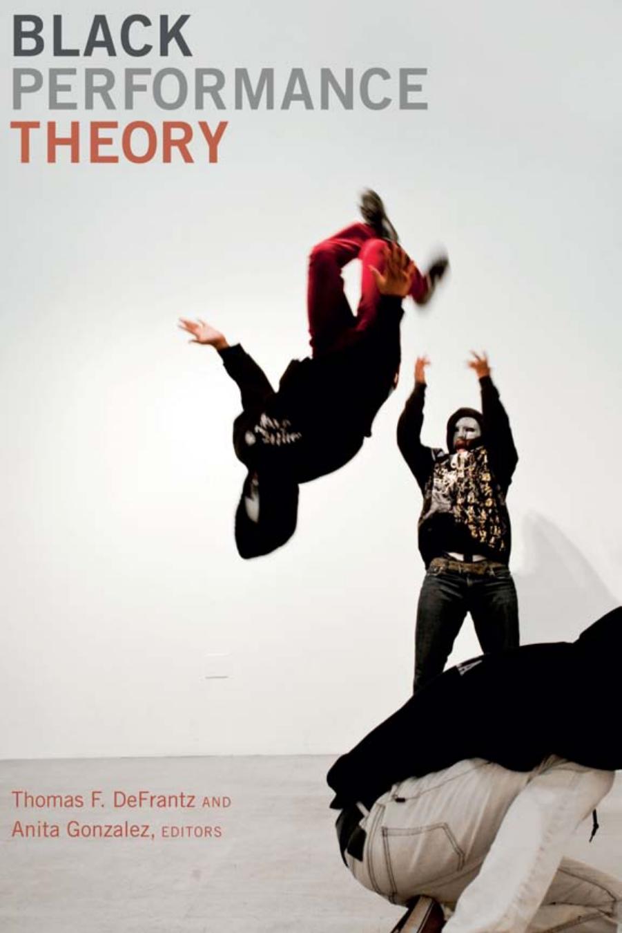 Black Performance Theory by Thomas F. DeFrantz Anita Gonzalez
