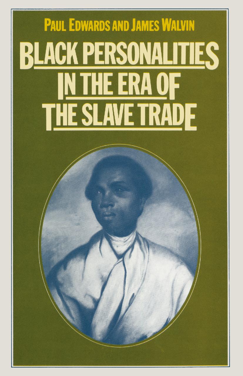 Black Personalities in the Era of the Slave Trade by Paul Edwards James Walvin (auth.)