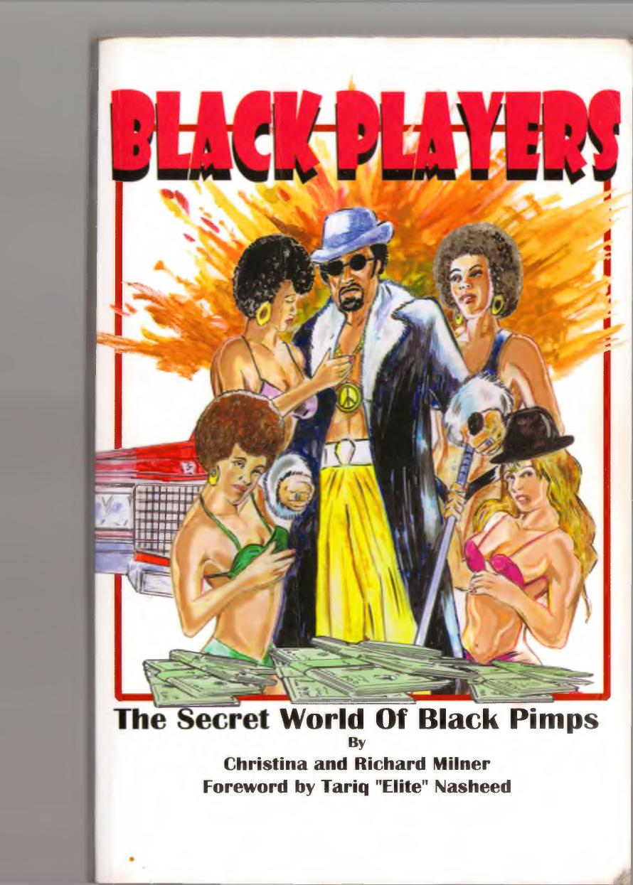 Black Players: The Secret World of Black Pimps by Richard Milner Christina Milner