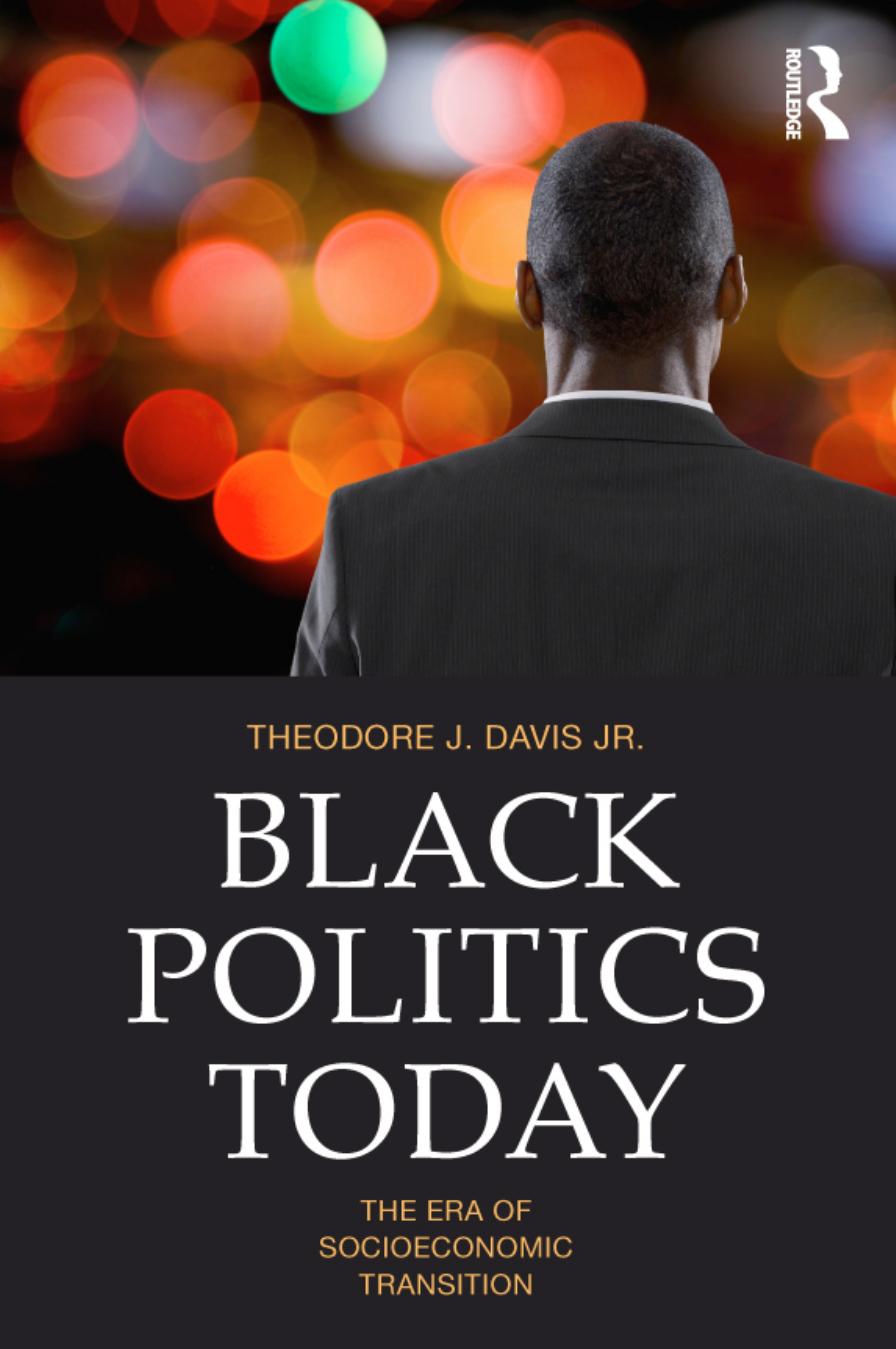 Black Politics Today: The Era of Socioeconomic Transition by Theodore J. Davis Jr