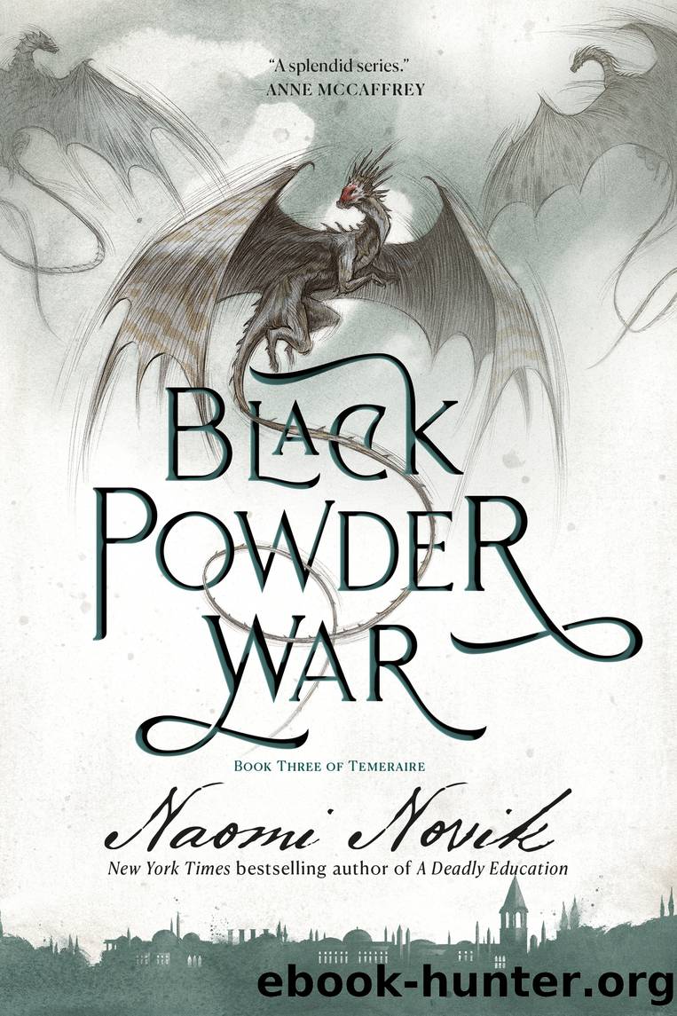 Black Powder War by Naomi Novik;