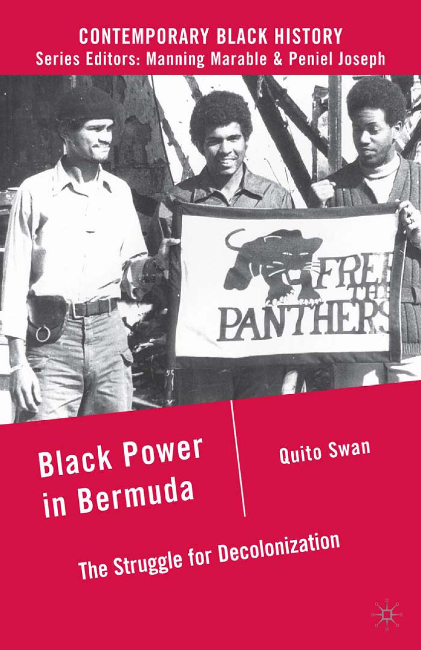 Black Power in Bermuda: The Struggle for Decolonization by Quito Swan (auth.)