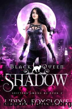 Black Queen: Shadow: Fated Mates Reverse Harem Romance (Shifters Among Us Book 2) by Lidiya Foxglove
