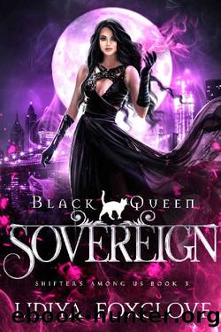 Black Queen: Sovereign (Shifters Among Us Book 3) by Lidiya Foxglove