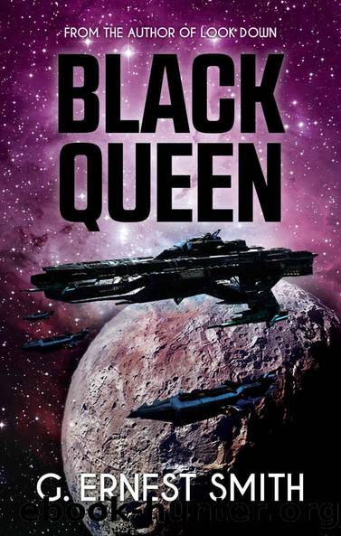 Black Queen: Was she a pirate, a terrorist or the prophesied Savior of mankind? by G. Ernest Smith