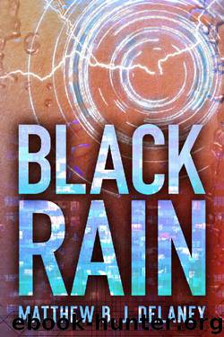 Black Rain by Matthew B.J. Delaney