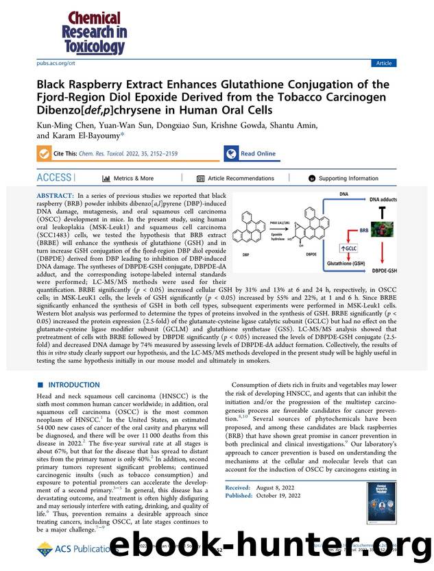 Black Raspberry Extract Enhances Glutathione Conjugation of the Fjord-Region Diol Epoxide Derived from the Tobacco Carcinogen Dibenzo[def,p]chrysene in Human Oral Cells by Kun-Ming Chen Yuan-Wan Sun Dongxiao Sun Krishne Gowda Shantu Amin and Karam El-Bayoumy