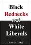 Black Rednecks & White Liberals: Hope, Mercy, Justice and Autonomy in the American Health Care System by Sowellm Thomas