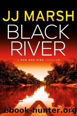 Black River (Run and Hide Thrillers Book 2) by JJ Marsh
