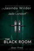 Black Room: Door 3 by Jade London & Jasinda Wilder