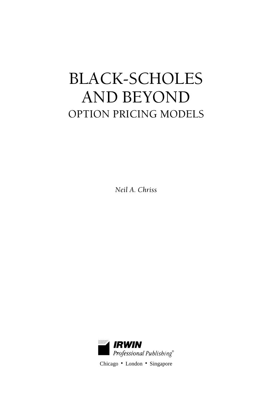 Black Scholes and Beyond: Option Pricing Models by Neil A. Chriss & Neil Chriss