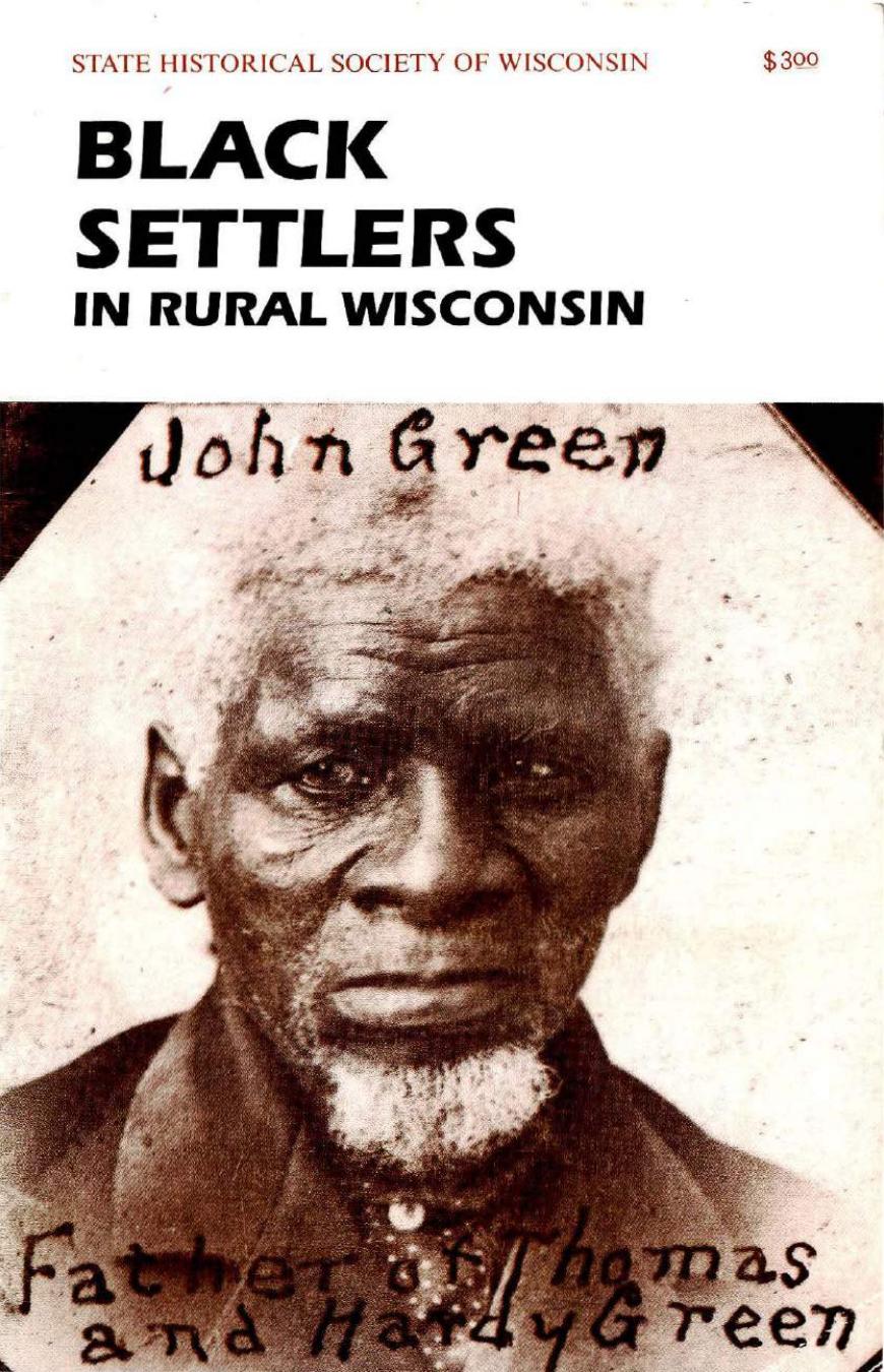 Black Settlers In Rural Wisconsin by Zachary Cooper