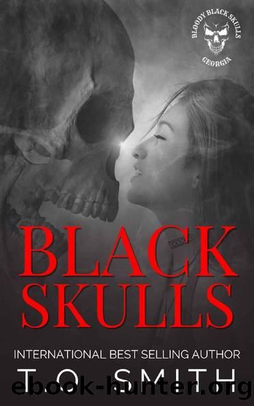 Black Skulls: An MC Romance (Bloody Black Skulls MC Book 2) by T.O. Smith