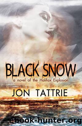 Black Snow: a novel of the Halifax Explosion by Jon Tattrie
