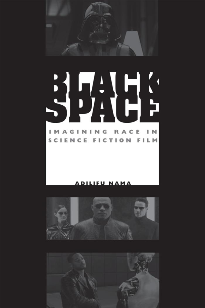 Black Space- Imagining Race in Science Fiction Film by Unknown