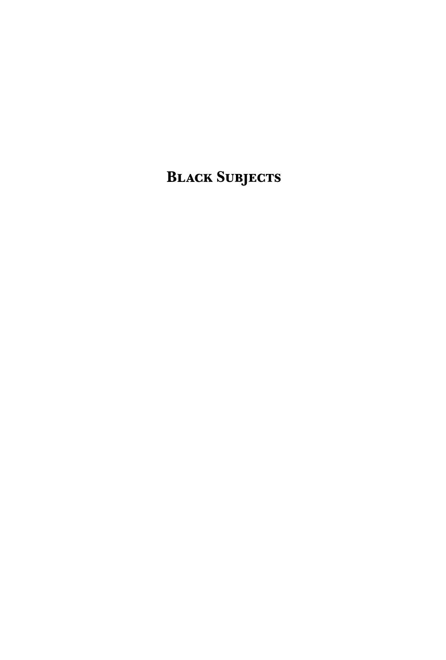 Black Subjects: Identity Formation in the Contemporary Narrative of Slavery by Arlene Keizer
