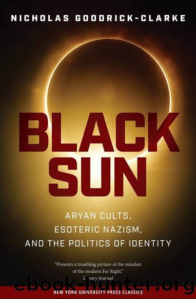 Black Sun: Aryan Cults, Esoteric Nazism, and the Politics of Identity by Nicholas Goodrick Clarke