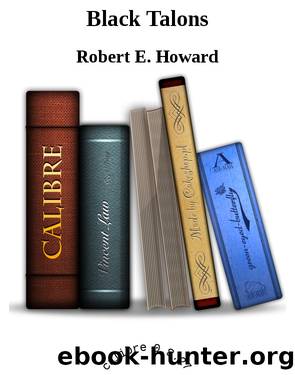 Black Talons by Robert E. Howard