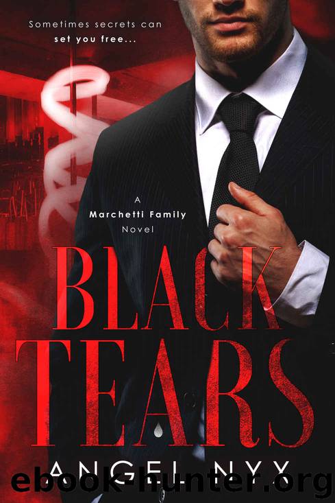 Black Tears A Marchetti Family Novel by Nyx Angel
