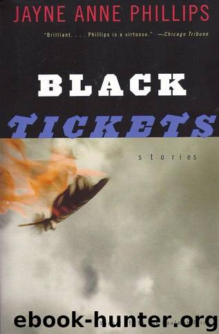 Black Tickets by Jayne Anne Phillips