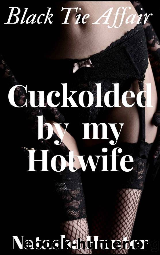 Black Tie Affair (Cuckolded by my Hotwife) by Natasha Hunter