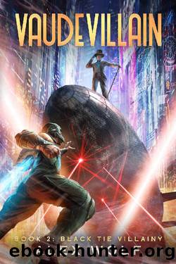 Black Tie Villainy: A LitRPG Adventure (Vaudevillain Book 2) by Alex Wolf
