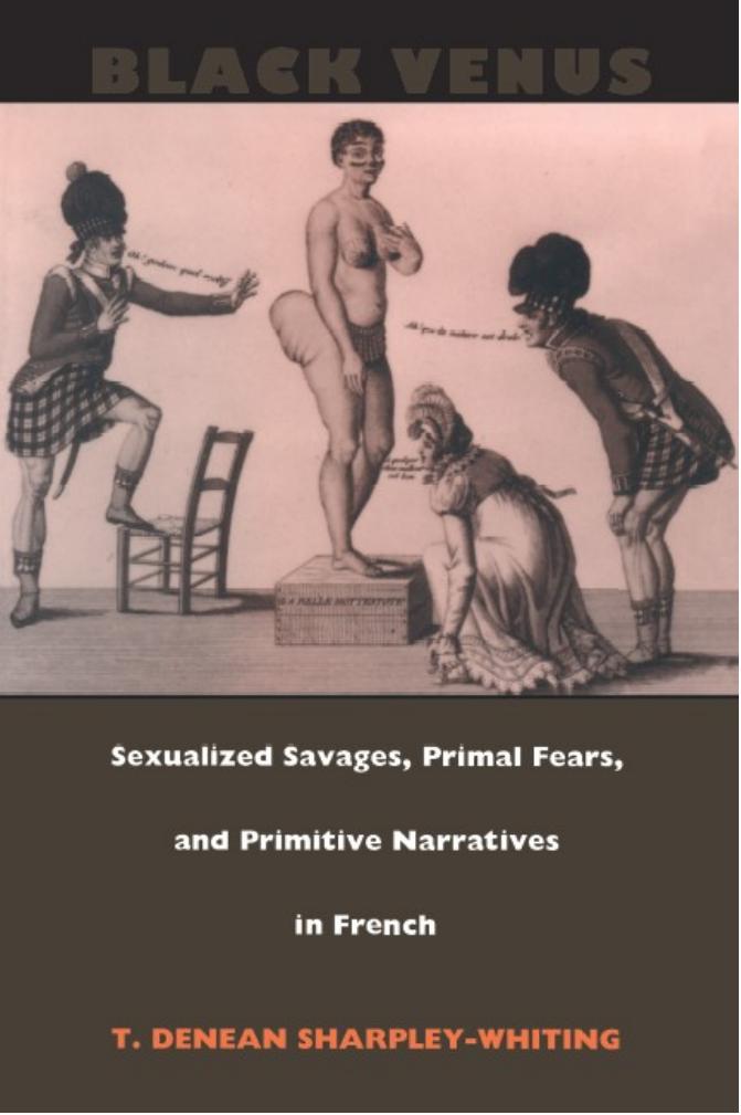 Black Venus: Sexualized Savages, Primal Fears, and Primitive Narratives in French by Unknow