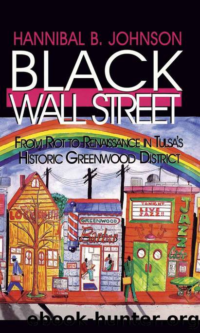 Black Wall Street: From Riot to Renaissance in Tulsa's Historic Greenwood District by Hannibal B. Johnson