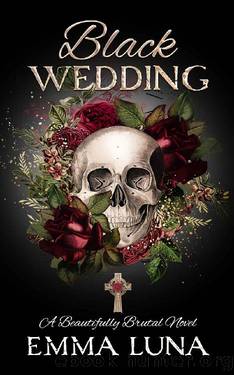 Black Wedding (Beautifully Brutal Book 1) by Emma Luna