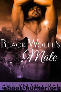 Black Wolfe's Mate (Paranormal Shifter Romance) by Avelyn McCrae