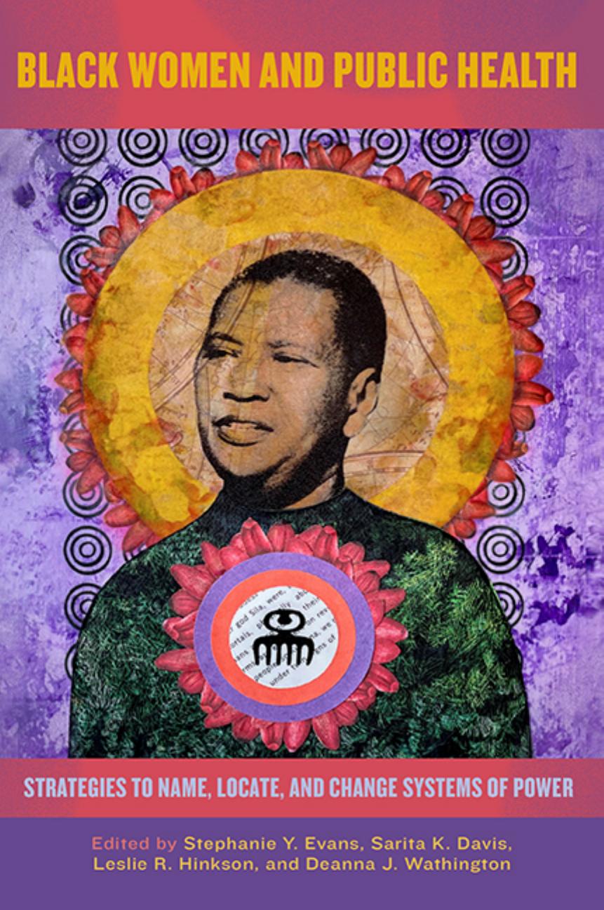 Black Women and Public Health: Strategies to Name, Locate, and Change Systems of Power by unknow