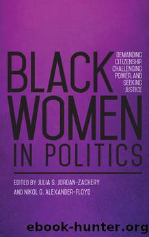 Black Women in Politics by Julia S. Jordan-Zachery Nikol G. Alexander-Floyd