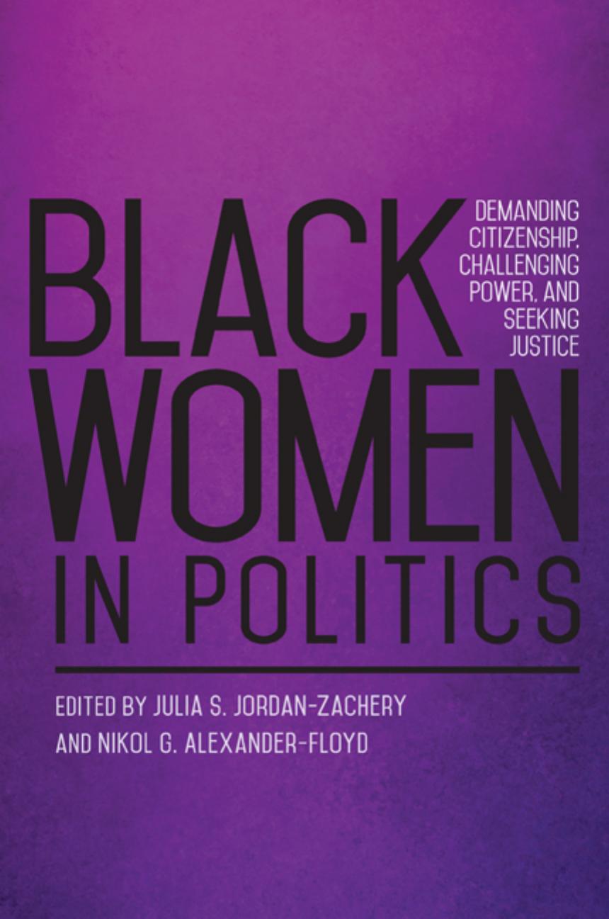 Black Women in Politics by Julia S. Jordan-Zachery and Nikol G. Alexander-Floyd
