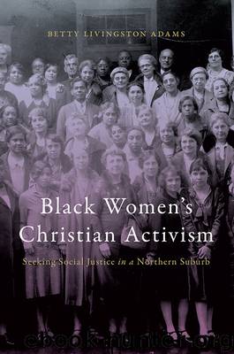 Black Women's Christian Activism by Adams Betty Livingston;